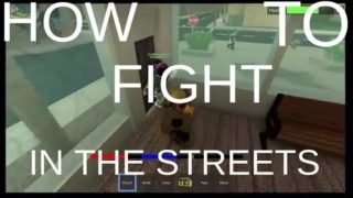 Roblox How to fight in the streets like a pro